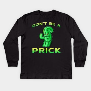 Dont Be A Prick Cactus Lime Kids Long Sleeve T-Shirt